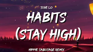 Tove Lo - Habits (Stay High) - Hippie Sabotage Remix (Lyrics) \