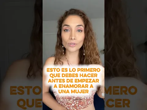 Esto es lo primero que debes hacer antes de empezar a conquistar a una mujer