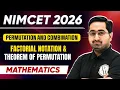 NIMCET 2026 Factorial Notation Theorem of Permutation Mathematics PW NIMCET