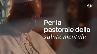 Prega con il Papa: Per la pastorale della salute mentale | Ottobre 2026