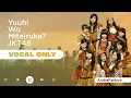 Download Lagu [Acapella/Vocal Only] Yuuhi wo Miteiruka - JKT48