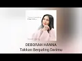 Download Lagu Deborah Hanna - Takkan Berpaling Darimu (Official Audio)