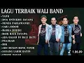 Download Lagu Nostalgia Lagu Terbaik Wali Band - Full Album | Lagu Wali Band Paling Hits #music #bandwali