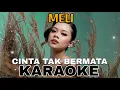 Lagu Cinta Tak Bermata - Meli Lee Karaoke lirik