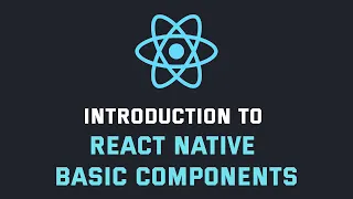 Introduction to React Native Basic Components Learn React Native in Just 15 Days