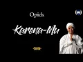 Opick - Karena-Mu  Lirik | Karena-Mu - Opick Lyrics