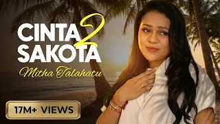 mitha talahatu cinta sakota 2 official music video 