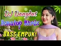 Lagu DJ NONSTOP BASS EMPUK 🎧 ENAK DIDENGAR TEMAN KERJA ✨ TERBARU 2026 🔥 VOL 125