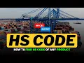 What is HS Code How to Find HS Code of Any Product for Import Export Business Explained HSN Code