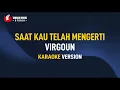 Download Lagu Virgoun - Saat Kau Telah Mengerti (KARAOKE)