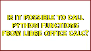 Ubuntu Is it possible to call Python functions from Libre Office Calc