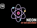 Neon in 100 Seconds