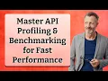 Master API Profiling Benchmarking for Fast Performance