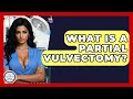 Download Lagu What Is A Partial Vulvectomy? - The Operating Table