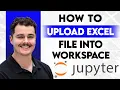 How To Upload Excel File Into Jupyter Workspace 2026 Guide