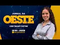 Download Lagu JORNAL DA OESTE - com Tauany Cattan | 18/06/2025