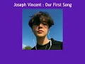 Download Lagu Joseph Vincent : Our First Song (Slowed+Lyrics)