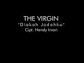 Download Lagu The Virgin - Diakah Jodohku (Lirics Official)