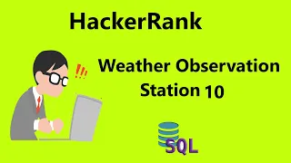 Weather Observation Station 10 Hackerrank Solution - SQL Hackerrank SQL