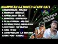Lagu KUMPULAN DJ HOREG LAGU LAGU BALI BASS GLERR  !!!