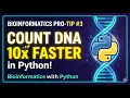 Bioinformatics Pro-Tip Count DNA 10x Faster in Python