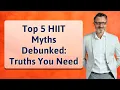 Top 5 HIIT Myths Debunked Truths You Need