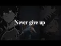 Download Lagu It's fine that you gave up before - now fight to never give up again.