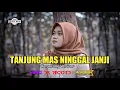 Lagu TANJUNG MAS NINGGAL JANJI \