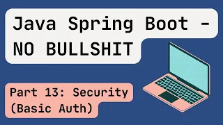 Java Spring Boot 2024 Part 13 Spring Security Basic Auth