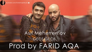 Asif Meherremov Gece Gece Prod By FARID AQA 