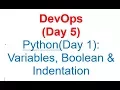 DevOps Day 5 Python Day 1 Variables Boolean Indentation