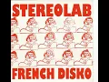 Stereolab - French Disko