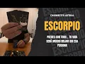 ESCORPIO Puedes con todo tu vida sera mucho mejor sin esa persona