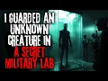 Download Lagu I Guarded an Unknown Creature in a Secret Military Lab... Creepypasta