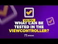 iOS DEV What can be tested in the ViewController ED Clips