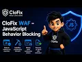 CloFix WAF - JavaScript Behavior Blocking Stop Malicious JS Cryptojacking Data Theft