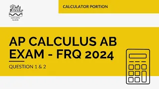 AP Calculus AB 2024 FRQ Exam - Calculator Section
