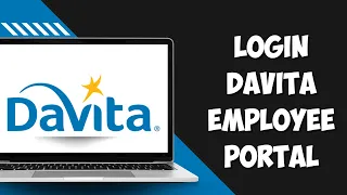 How To Login DaVita Employee Portal Account Online