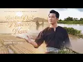 Download Lagu BÀI CA ĐẤT PHƯƠNG NAM | MV | NGUYỄN PHI HÙNG |