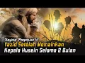 Download Lagu Kisah Tangis Penyesalan Yazid Bin Muawiyah Setelah Terbunuhnya Sayyidina Husein Cucu Rasulullah