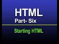 HTML for beginner part - six Starting HTML