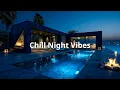 Lagu Diepe Chillout Muziek \u0026 Lounge Chill Night Vibes ~ Ontspannende Omgevingsgeluiden voor Serene Villa