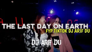 Download THE LAST DAY ON EARTH - [ DJ ARIF DU ] MP3