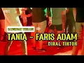 Download Lagu TANIA - FARIS ADAM || LAGU KANCINGAN VIRAL TIKTOK NEW REMIX TERBARU 2025