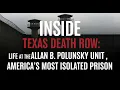 Inside Texas Death Row Life at the Allan B Polunsky Unit America s Most Isolated Prison
