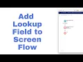 How to Add a Lookup Field to a Screen Flow in Salesforce