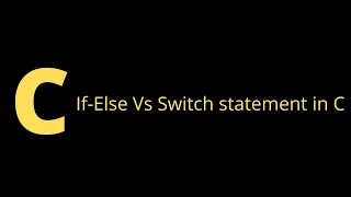 what is the difference between if-else and switch statement if else vs switch