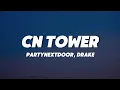 Download Lagu PARTYNEXTDOOR, Drake - CN TOWER (Lyrics)