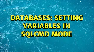 Databases Setting variables in SQLCMD mode
