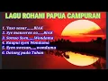 LAGU ROHANI ASAL PAPU 2021